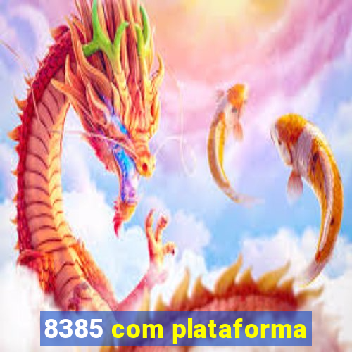 8385 com plataforma